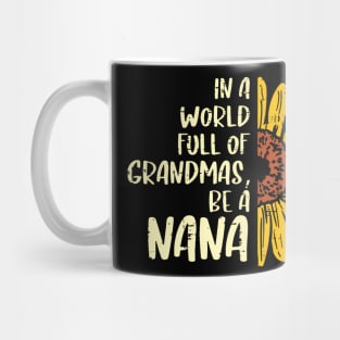 Sunflower World Full Of Grandmas Be A Nana Mothers Day Women Mug